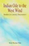 Indian ode to the West wind: Studies in literary encounters