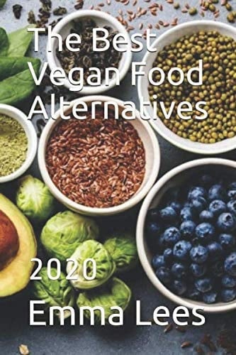The Best Vegan Food Alternatives: 2020