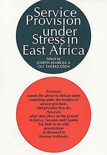 Service Provision Under Stress in East Africa: The State, NGO's and People's Organizations in Kenya, Tanzania and Uganda