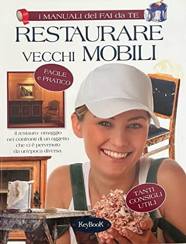 Restaurare vecchi mobili