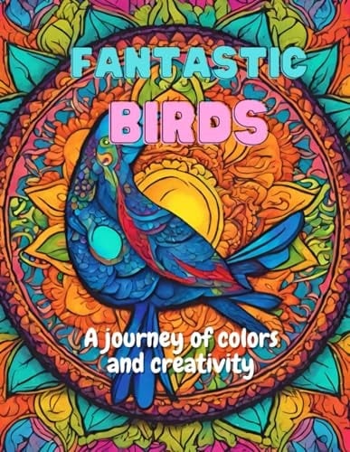 Fantastic Birds A Journey of Colors and Creativity