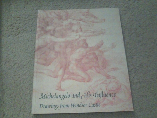 Michelangelo and His Influence: Drawings from Windsor Castle