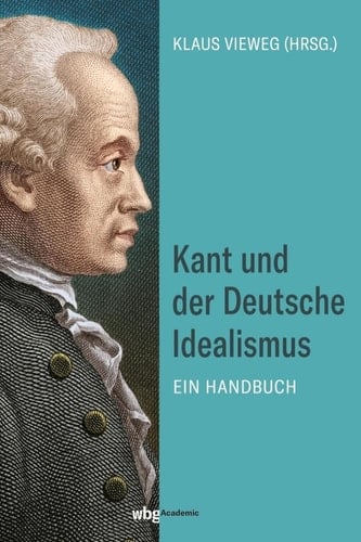 Kant und der Deutsche Idealismus Ein Handbuch