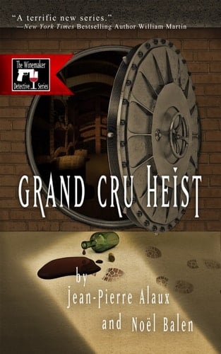 Grand Cru Heist (The Winemaker Detective Series Book 2)