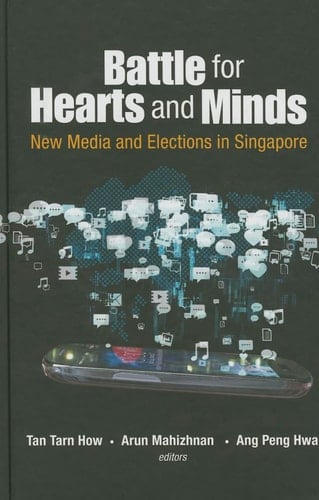 Battle for Hearts and Minds New Media and Elections in Singapore