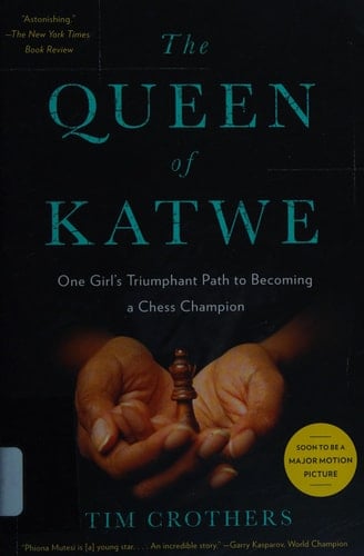 The Queen of Katwe A Story of Life, Chess, and One Extraordinary Girl
