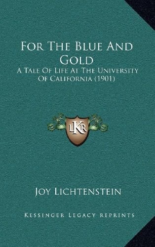 For The Blue And Gold: A Tale Of Life At The University Of California (1901)