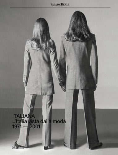 Italiana l'Italia vista dalla moda : 1971-2001