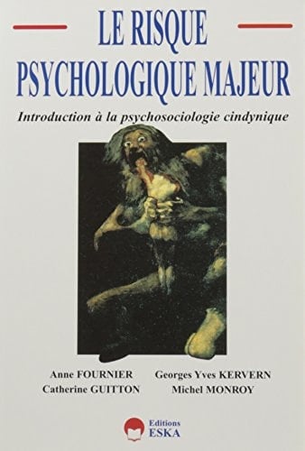 Le risque psychologique majeur introduction à la psychosociologie cindynique