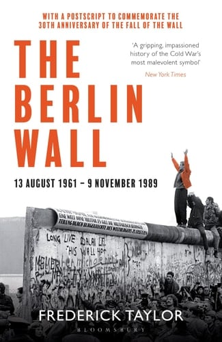 The Berlin Wall 13 August 1961-9 November 1989
