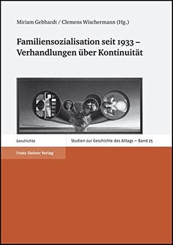 Familiensozialisation seit 1933 Verhandlungen über Kontinuität