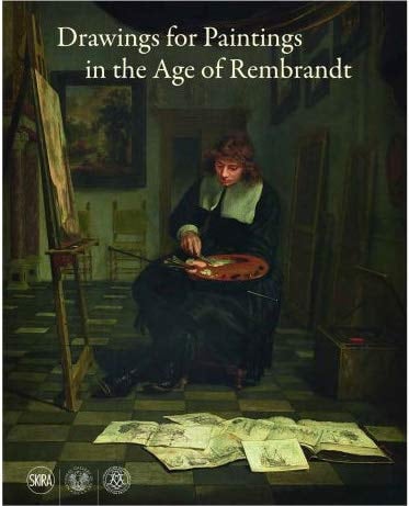 Drawings for Paintings in the Age of Rembrandt