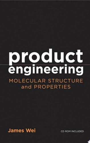 Product Engineering Molecular Structure and Properties