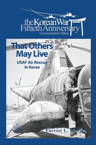 That Others May Live USAF Air Rescue in Korea