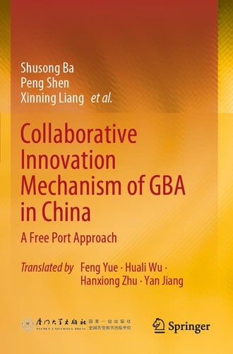 Collaborative Innovation Mechanism of GBA in China A Free Port Approach