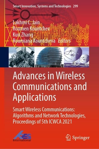 Advances in Wireless Communications and Applications Smart Wireless Communications: Algorithms and Network Technologies, Proceedings of 5th ICWCA 2021