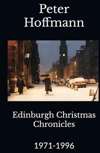 Edinburgh Christmas Chronicles: 1971-1996