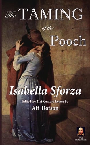 The Taming of the Pooch An Actually True Romance