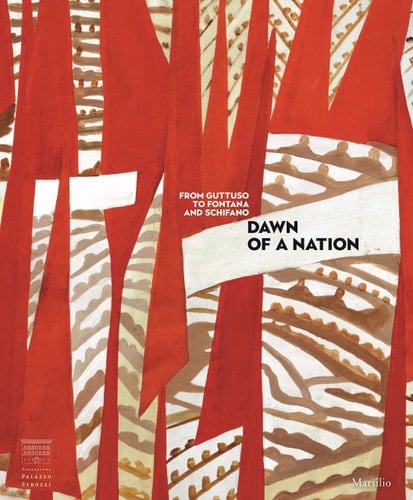 Dawn of a Nation From Guttuso to Fontana and Schifano