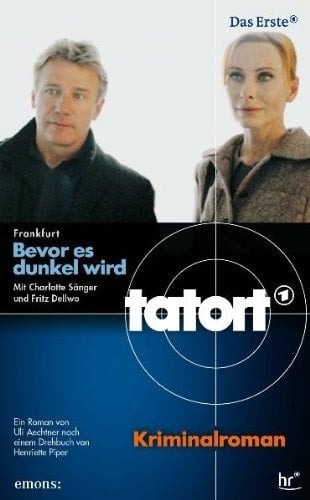 Tatort Bevor es dunkel wird : Kriminalroman / von Uli Aechtner nach einem Drehbuch von Henriette Pieper. ...