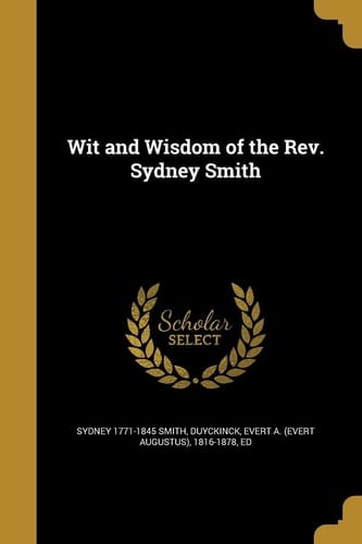 Wit and Wisdom of the Rev. Sydney Smith
