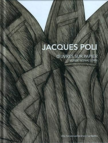 Jacques Poli oeuvres sur papier, 1966-2002