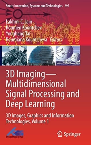 3D Imaging—Multidimensional Signal Processing and Deep Learning 3D Images, Graphics and Information Technologies, Volume 1