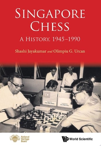 Singapore Chess: A History, 1945–1990