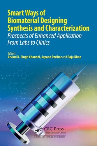 Smart Ways of Biomaterial Designing Synthesis and Characterization Prospects of Enhanced Application from Labs to Clinics