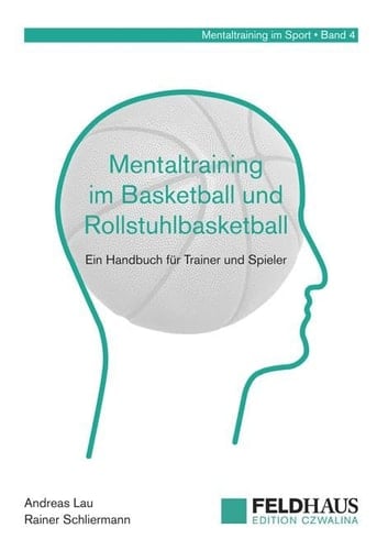 Mentaltraining im Basketball und Rollstuhlbasketball ein Handbuch für Trainer und Spieler