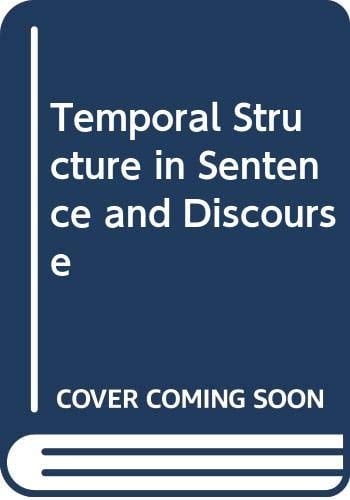 Temporal Structure in Sentence and Discourse