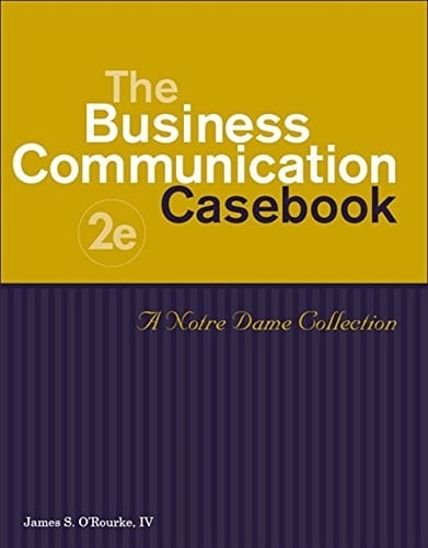 The Business Communication Casebook: A Notre Dame Collection