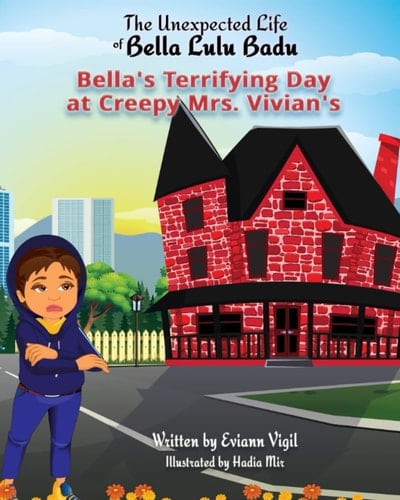 The Unexpected Life of Bella Lulu Badu: Bella's Terrifying Day at Creepy Mrs. Vivian's