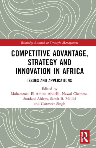 Competitive Advantage, Strategy and Innovation in Africa Issues and Applications