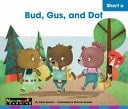 Bud, Gus, and Dot