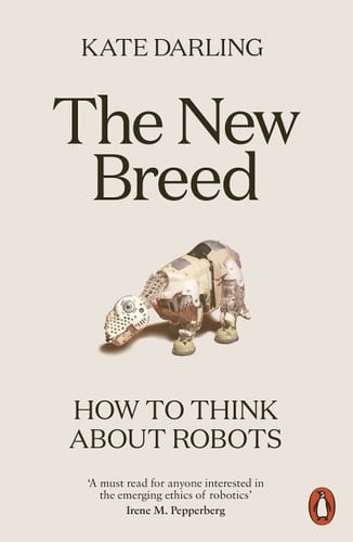 The New Breed How to Think about Robots