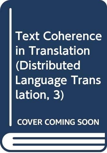 Text Coherence in Translation (Distributed Language Translation, 3)