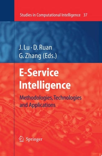 E-Service Intelligence Methodologies, Technologies and Applications