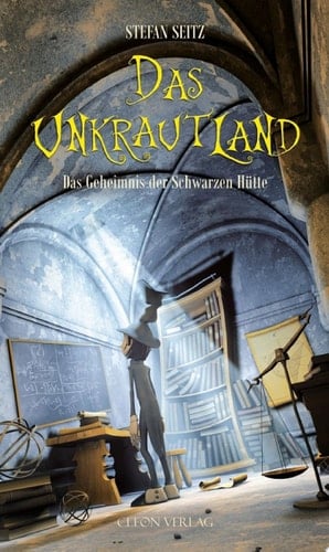 Das Unkrautland - Band 2 Das Geheimnis der Schwarzen Hütte