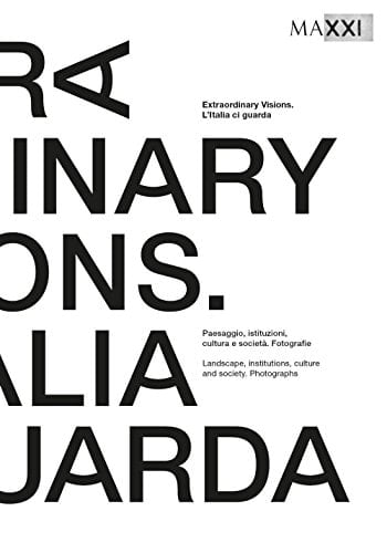 Extraordinary visions, l'Italia ci guarda paesaggio, istituzioni, cultura e società, fotografie