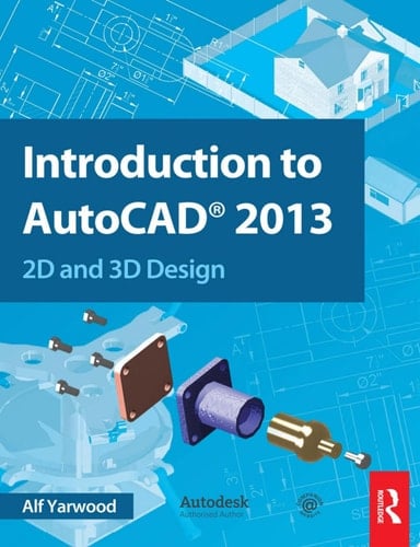 Introduction to AutoCAD 2013 2D and 3D Design
