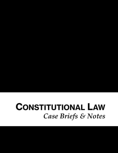 Constitutional Law Case Brief & Notes Notebook: Notebook for briefing cases and taking notes