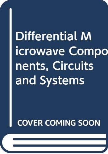 Differential Microwave Components, Circuits and Systems