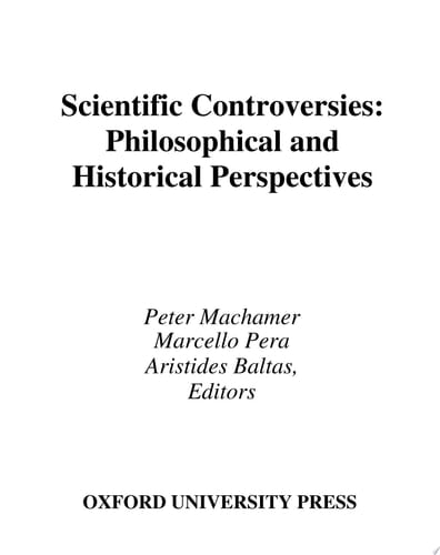 Scientific Controversies Philosophical and Historical Perspectives