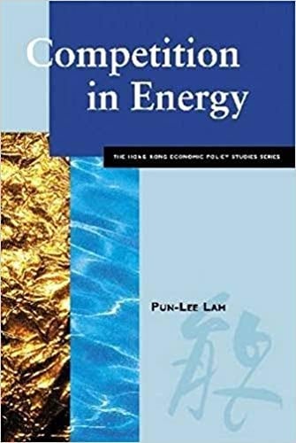 Competition in Energy (Hong Kong Economic Policy Studies)