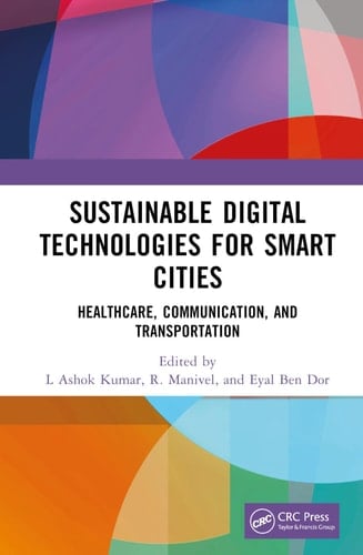 Sustainable Digital Technologies for Smart Cities Healthcare, Communication, and Transportation
