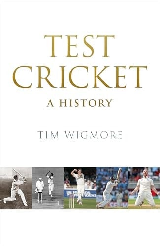 Test Cricket: A History