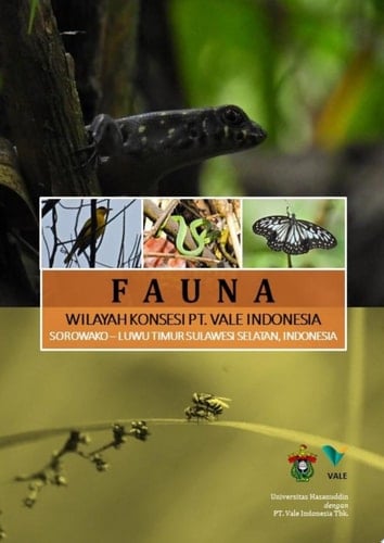 FAUNA - WILAYAH KONSESI PT. VALE INDONESIA SOROWAKO-LUWU TIMUR SULAWESI SELATAN, INDONESIA