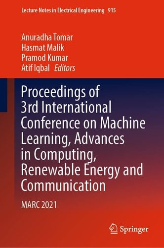 Proceedings of 3rd International Conference on Machine Learning, Advances in Computing, Renewable Energy and Communication MARC 2021