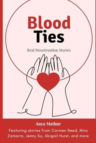 Blood Ties: Real Menstruation Stories